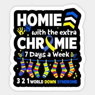 I'm The Homie With Extra Chromie 321 Down Syndrome T21 Squad Sticker